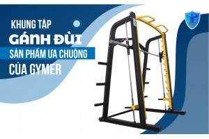 KHUNG TẬP GÁNH ĐÙI - SẢN PHẨM ƯA CHUỘNG CỦA GYMER