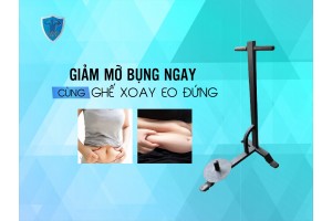 GIẢM MỠ BỤNG NGAY CÙNG GHẾ XOAY EO ĐỨNG